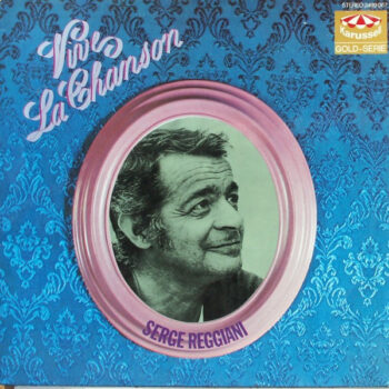 Serge Reggiani – Vive La Chanson