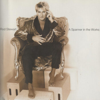 Rod Stewart – A Spanner In The Works