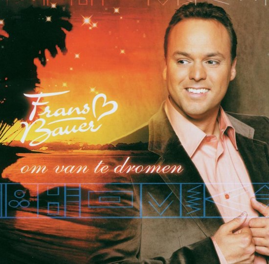 Frans Bauer – Om Van Te Dromen