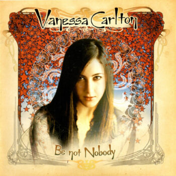 Vanessa Carlton – Be Not Nobody