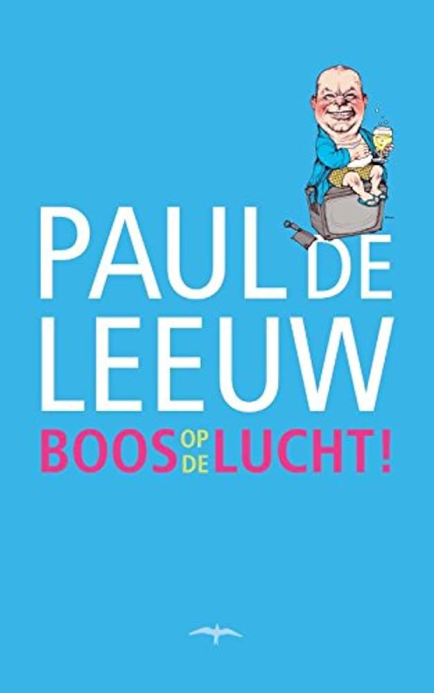 Paul de Leeuw - Boos op de lucht!