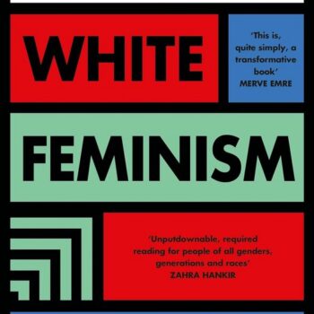 Rafia Zakaria - Against White Feminism