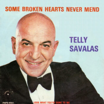 Telly Savalas – Some Broken Hearts Never Mend