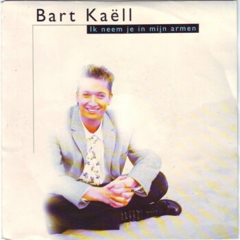 Bart Kaëll – Ik Neem Je In Mijn Armen