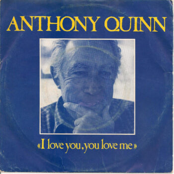 Anthony Quinn With The Harold Spina Singers – I Love You, You Love Me