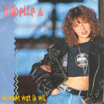 Isabelle A – Ik Weet Wat Ik Wil