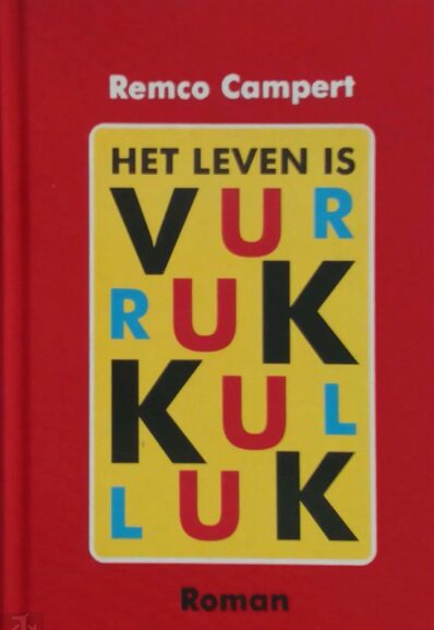 Remco Campert - Het leven is vurrukkulluk