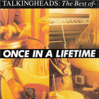 Talking Heads – Once In A Lifetime - The Best Of