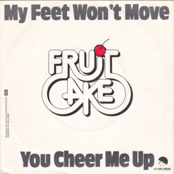 Fruitcake – My Feet Won't Move