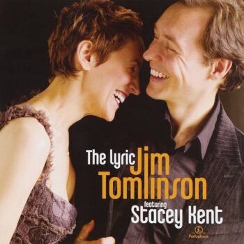 Jim Tomlinson Featuring Stacey Kent – The Lyric