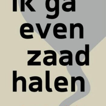 Suzanne Geysendorpher - Ik ga even zaad halen