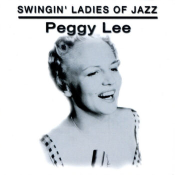 Peggy Lee – Swingin' Ladies Of Jazz