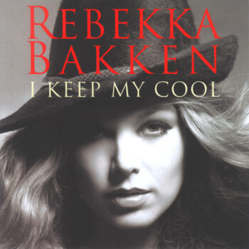 Rebekka Bakken – I Keep My Cool