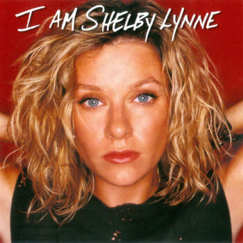 Shelby Lynne – I Am Shelby Lynne