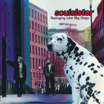Soulsister – Swinging Like Big Dogs