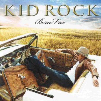 Kid Rock – Born Free