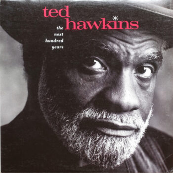 Ted Hawkins – The Next Hundred Years