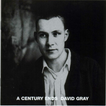 David Gray – A Century Ends
