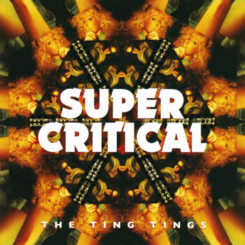 Ting Tings, The – Super Critical