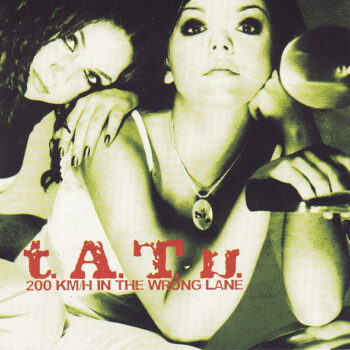 t.A.T.u. – 200 KM/H In The Wrong Lane