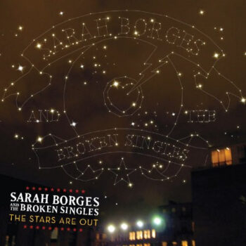 Sarah Borges And The Broken Singles – The Stars Are Out