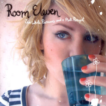 Room Eleven – Six White Russians And A Pink Pussycat