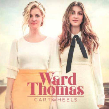 Ward Thomas – Cartwheels