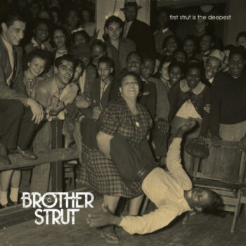 Brother Strut – First Strut Is The Deepest