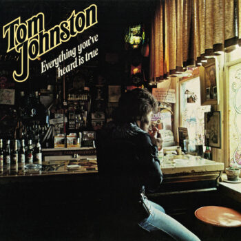 Tom Johnston – Everything You've Heard Is True