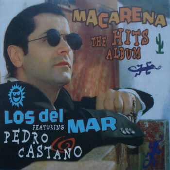Los Del Mar Featuring Pedro Castaño – Macarena: The Hits Album