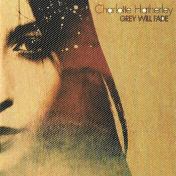 Charlotte Hatherley – Grey Will Fade