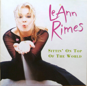LeAnn Rimes – Sittin' On Top Of The World