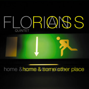 Florian Ross Quintet – Home & Some Other Place