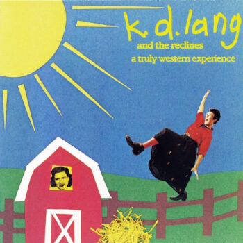 k.d. lang and the reclines – A Truly Western Experience