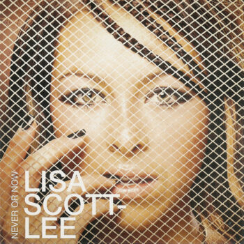 Lisa Scott-Lee – Never Or Now