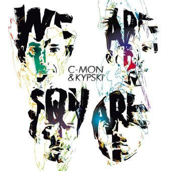 C-Mon & Kypski – We Are Square