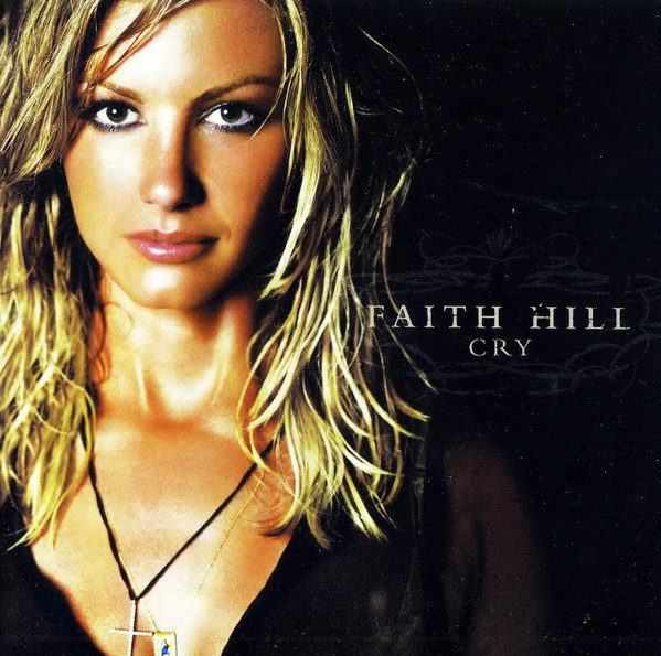 Faith Hill – Cry
