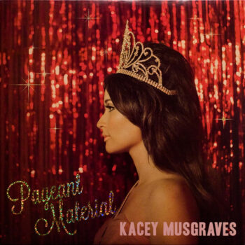 Kacey Musgraves – Pageant Material