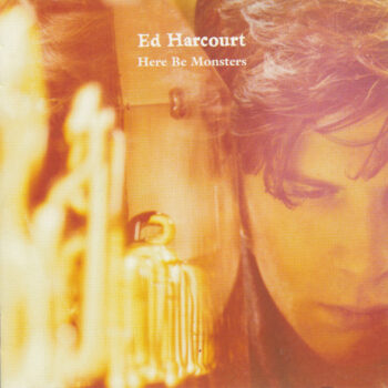 Ed Harcourt – Here Be Monsters