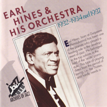 Earl Hines And His Orchestra – 1932 - 1934 And 1937