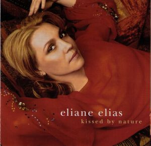 Eliane Elias – Kissed By Nature