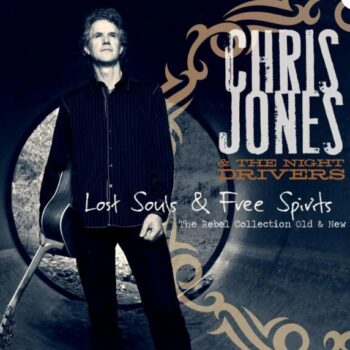 Chris Jones & The Night Drivers - The Rebel Collection Old & New