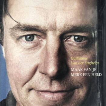 Guillaume Van der Stighelen - Maak Van Je Merk Een Held