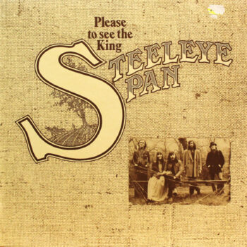 Steeleye Span – Please To See The King
