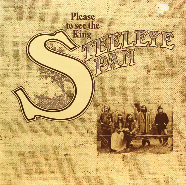 Steeleye Span – Please To See The King