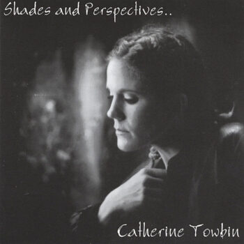 Catherine Towbin – Shades And Perspectives
