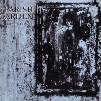 Parish Garden, The – After The Fidget
