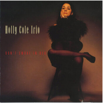Holly Cole Trio – Don't Smoke In Bed