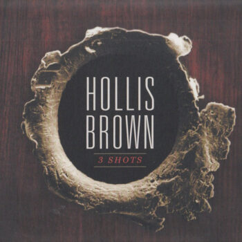 Hollis Brown – 3 Shots