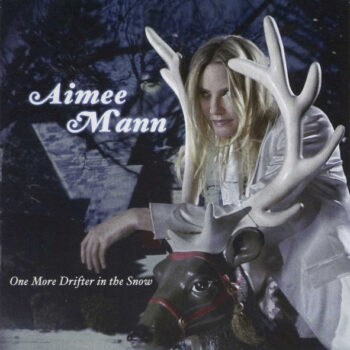 Aimee Mann – One More Drifter In The Snow